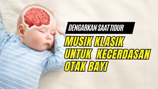 MUSIK KLASIK UNTUK KECERDASAN OTAK BAYI