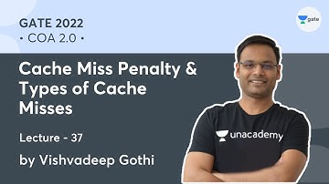 Cache Miss Penalty & Types of Cache Misses | L 37 | COA 2.0 | GATE 2022 | Vishvadeep Gothi