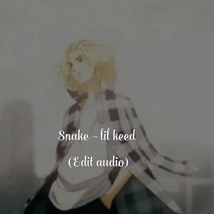 snake - lil keed edit audio🌟🌟
