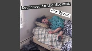 Video thumbnail of "Jim Byron - Depressed in the Midwest"