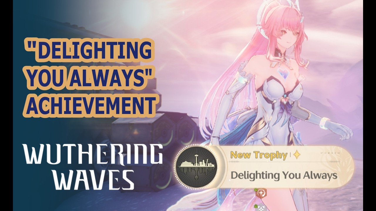 Delighting You Always | Wuthering Waves Trophy - YouTube