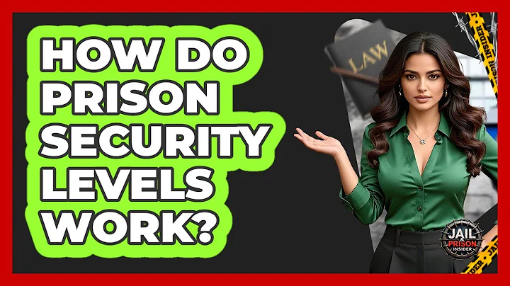 How Do Prison Security Levels Work? - Jail & Prison Insider