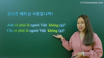 #7 Dạy tiếng Việt cho người Hàn: Bạn có phải là người Việt không? | 123Vietnamese