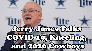 Jerry Jones Talks COVID, Kneeling, and 2020 Cowboys