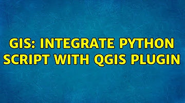 GIS: Integrate Python script with QGIS plugin