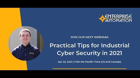 Practical Tips for Industrial Cyber Security Webinar