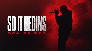 So It Begins - Sea of Red