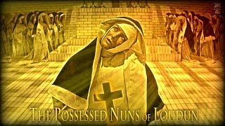 A Deadly Sexual Obsession  The Possessed Nuns of Loudun