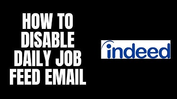 How To Disable Daily Job Feed Email Indeed Tutorials