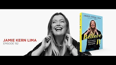 Believe It, Achieve It: Jamie Kern Lima