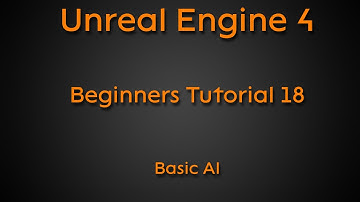 Beginners tutorial #18 - Basic AI - Unreal Engine 4