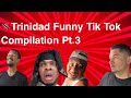 Trinidad Funny Tik Tok Compilation Pt.3