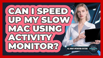 Can I Speed Up My Slow Mac Using Activity Monitor?