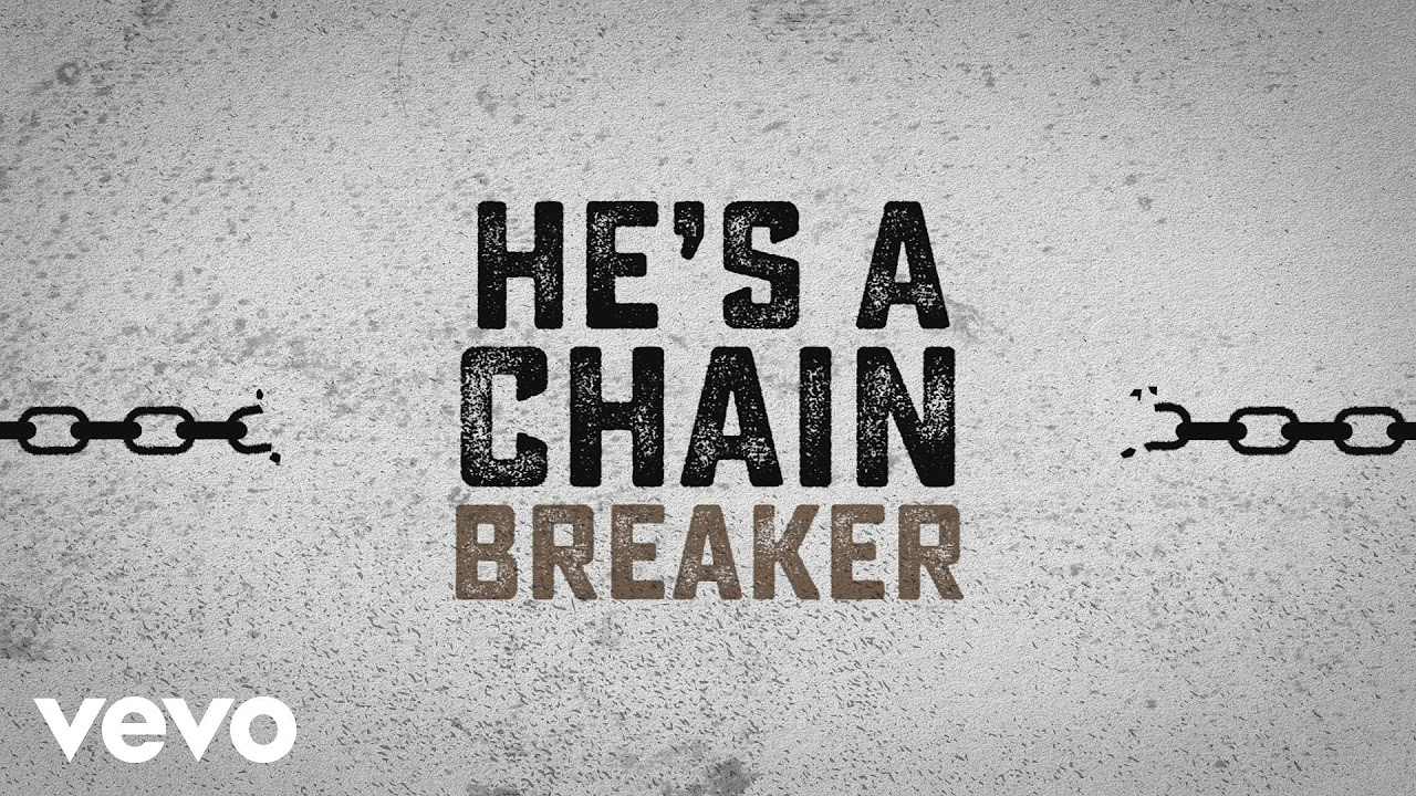 Zach Williams   Chain Breaker Official Lyric Video