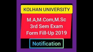 M.A, M.Com, M.Sc 3rd Sem Exam Form Fill-Up 2019 of Kolhan University .