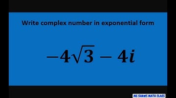 Write complex number-4 square root of 3 - 4i in exponential form. Euler’s formula