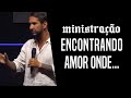 Rodolfo Abrantes | Encontrando Amor Onde Não o Vê