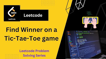 Find Winner on a Tic Tac Toe Game |  LeetCode  Problem Solving Series