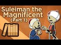 Suleiman the Magnificent - Hero of All That Is - Extra History - #1