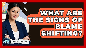 What Are The Signs Of Blame Shifting? - Mind Over Substance