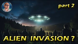 ALIEN INVASION - PART 2 - SHOULD WE BE WORRIED? (PAUL WALLIS)