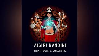 Shanti People & Synesthetic - Aigiri Nandini [EN]