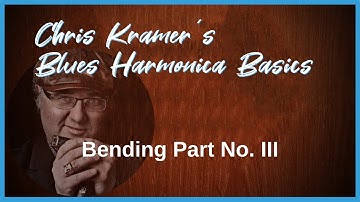 03. Bending Part III (english) - Chris Kramer Tutorial: Blues Harmonica Basics