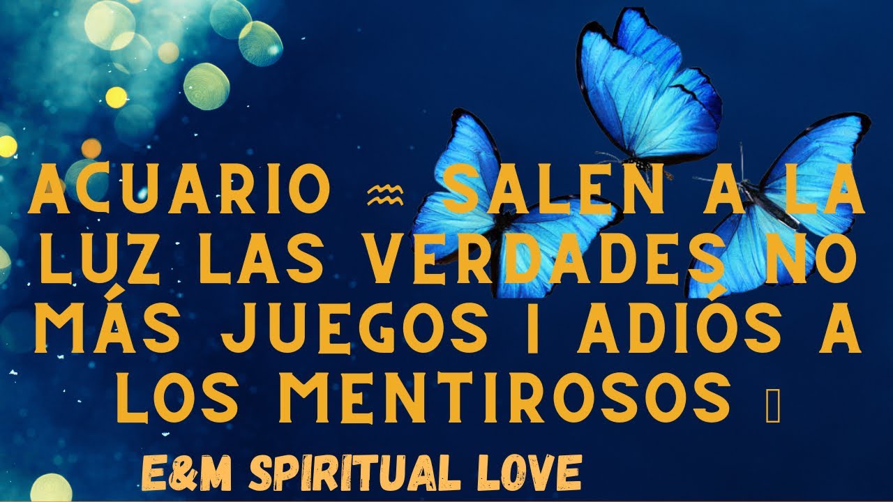 ACUARIO ♒️ SALEN A LA LUZ LAS VERDADES NO MÁS JUEGOS | ADIÓS A LOS