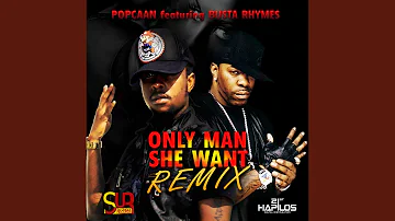Only Man She Want (Remix)