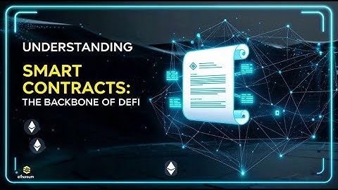Understanding Smart Contracts: The Backbone of DeFi
