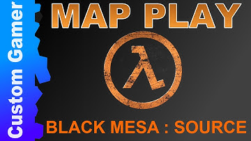 Black Mesa : Source [Part 2] "Previously Witnessed Consequences"