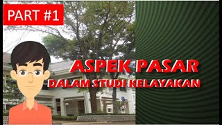 Aspek Pasar dan Pemasaran dalam Studi Kelayakan Part #1 | Market and Marketing Aspects |