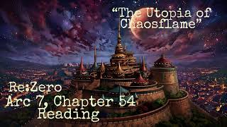 Arc 7, Chapter 54 Reading “The Utopia of Chaosflame”