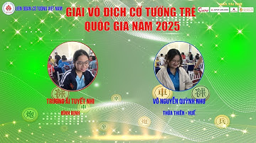 TRƯƠNG ÁI TUYẾT NHI GẶP VÕ NGUYỄN QUỲNH NHƯ CỜ NHANH U20 GIẢI VÔ ĐỊCH CỜ TƯỚNG TRẺ QUỐC GIA NĂM 2025