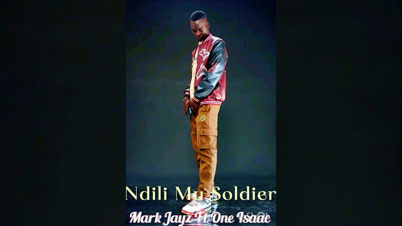 Mark Jayz Ft One Isaac - Ndili Mu Soldier[0771164602]