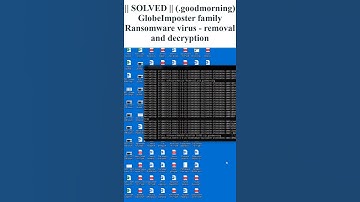 || SOLVED || (.goodmorning) #GlobeImposter #family #Ransomware #virus - #removal and #decryption