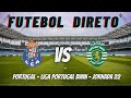 🔴 PORTO VS SPORTING 2-2 (EM DIRETO) - LIGA PORTUGAL BWIN - JORNADA 22 ⚽