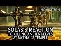 Dragon Age: Inquisition - Solas's reaction to killing ancient elves at Mythal's Temple