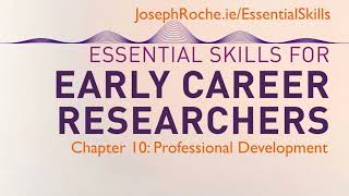 Chapter 10 - Professional Development: Essential Skills For Early Career Researchers (Joseph Roche)