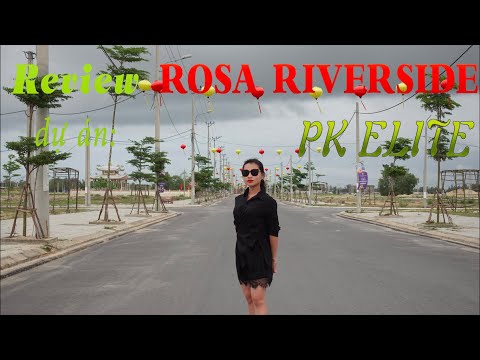 Video [ REVIEW ] dự án ROSA RIVERSIDE COMPLEX phân khu ELITE... - youtube