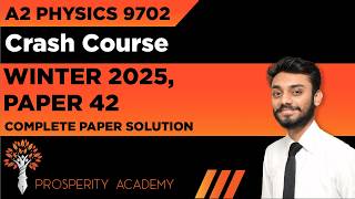 Solving Physics 9702 A2 Winter 25 Paper 42 (Theory) | O/N 2025 QP 42