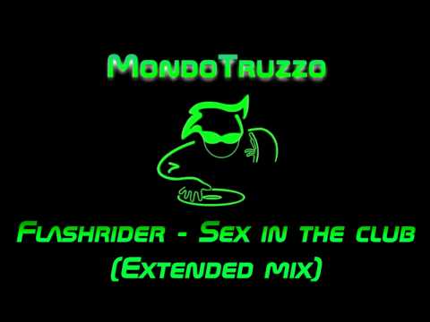 Flashrider — Flashrider - Sex in the club (Extended mix)