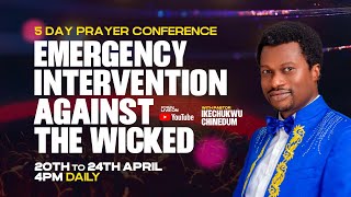 EMERGENCY INTERVENTION IN THE CAMP OF THE WICKED | 5 DAYS PRAYER CONFERENCE WITH PST CHINEDUM