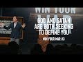 Win Your War #3 - God and Satan Are Both Seeking to Define You