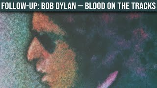 FOLLOW-UP: Bob Dylan — Blood on the Tracks