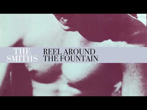 The Smiths - Reel Around the Fountain