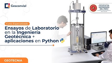 Curso Especializado - Ensayos de Laboratorio en la Ingeniería Geotécnica + Aplicaciones en Python