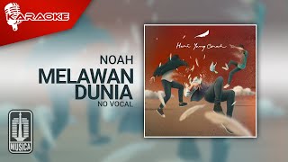NOAH - Melawan Dunia ( Karaoke Video) | No Vocal