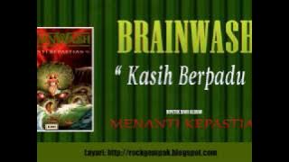 Brainwash - Kasih Berpadu