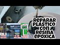 Reparación de plástico con resina epóxica.